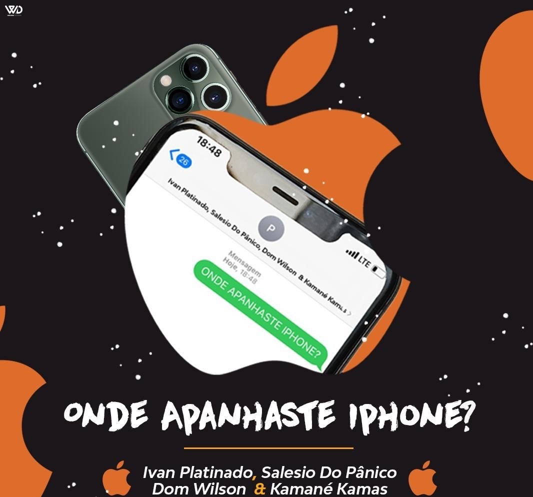 Ivan Platinado, Salesio do Panico, Dom Wilson & Kamané Kamas – Onde Apanhaste iPhone? (2020) DOWNLOAD MP3