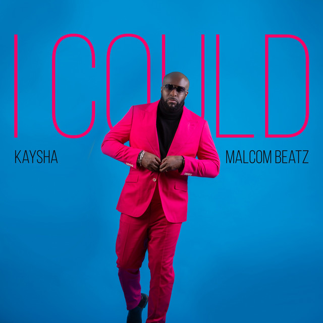 Kaysha & Malcom Beatz – I Could (2020) DOWNLOAD MP3