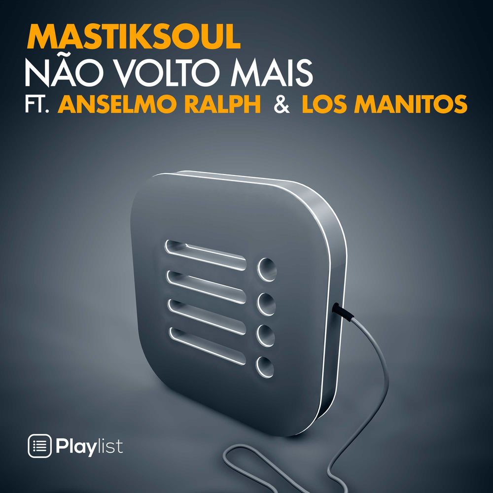 Mastiksoul – Não Volto Mais (feat. Anselmo Ralph & Los Manitos) [2020] DOWNLOAD MP3