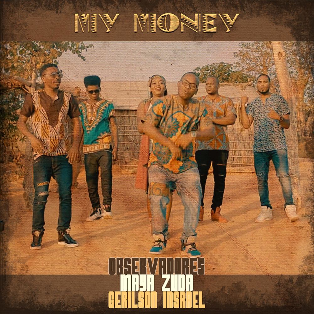 Observadores – My Money (feat. Gerilson Insrael & Maya Zuda) [2020] DOWNLOAD MP3