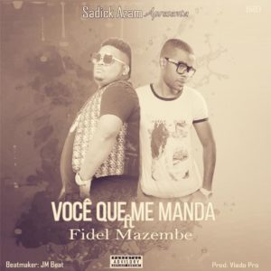 Sadick Azam Voc%C3%AA Que Me Manda feat. Fidel Mazembe