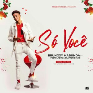 DOWNLOAD MP3 Brunoxy S%C3%B3 Voc%C3%AA feat. Cleyton David Postulados 2020