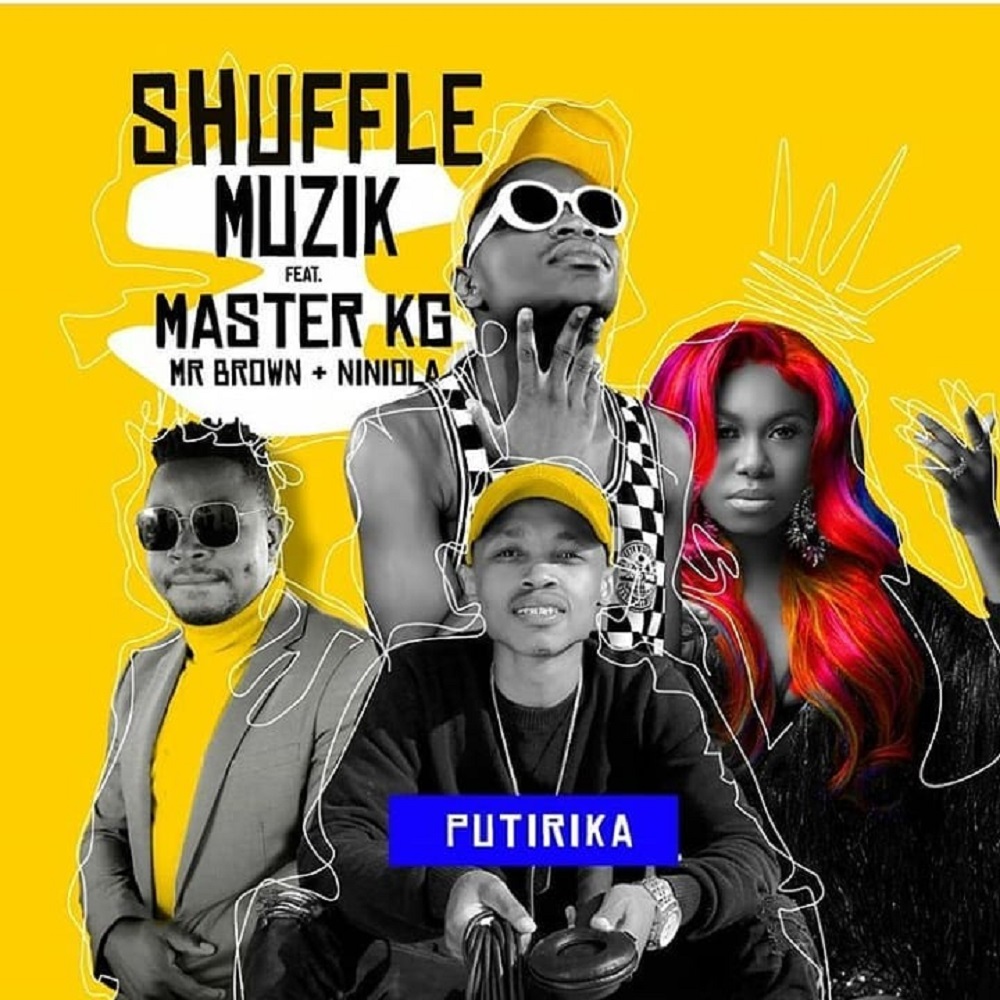 Shuffle Muzik – Putirika (feat. Niniola, Master KG & Mr Brown) [2020] DOWNLOAD MP3