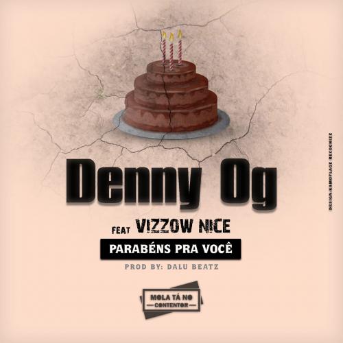 Denny Og – Parabéns A Você (feat. Vizzow Nice) [2020] DOWNLOAD MP3