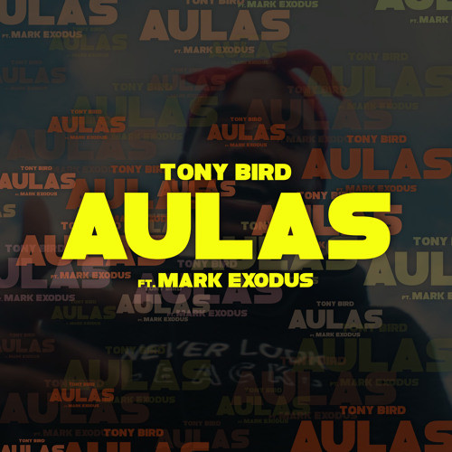 Tony Bird – Aulas (feat. Mark Exodus) [2020] DOWNLOAD MP3