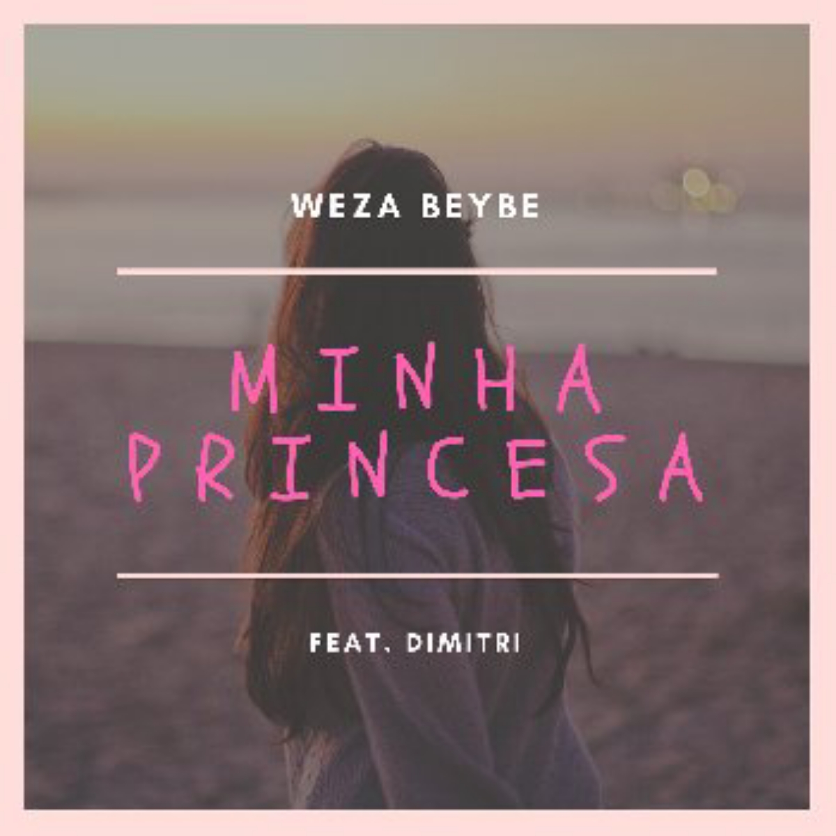 Weza Beybe – Minha Princesa (feat. Dimitri) [2020] DOWNLOAD MP3