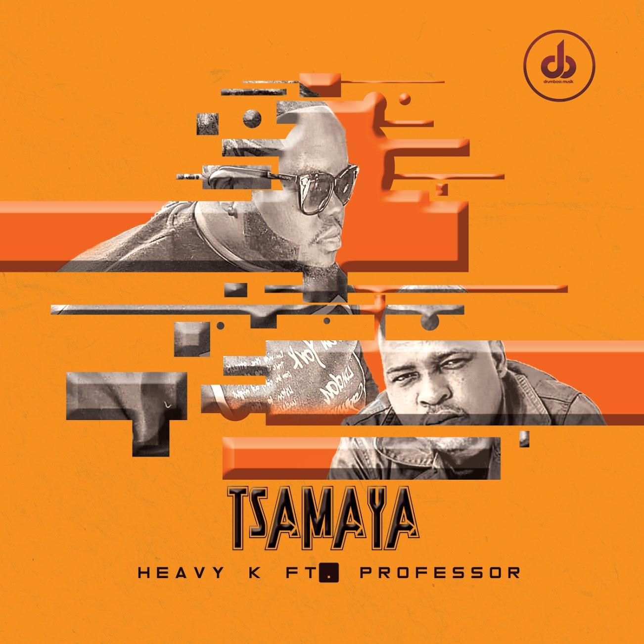 Heavy K – Tsamaya (feat. Professor) [2020] DOWNLOAD MP3