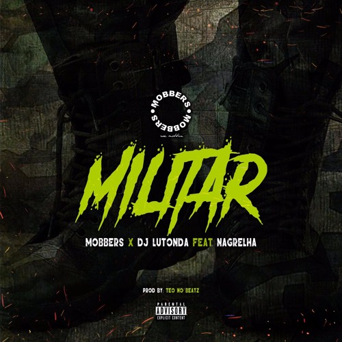 Mobbers x Dj Lutonda – Militar (feat. Nagrelha) [2020] DOWNLOAD MP3