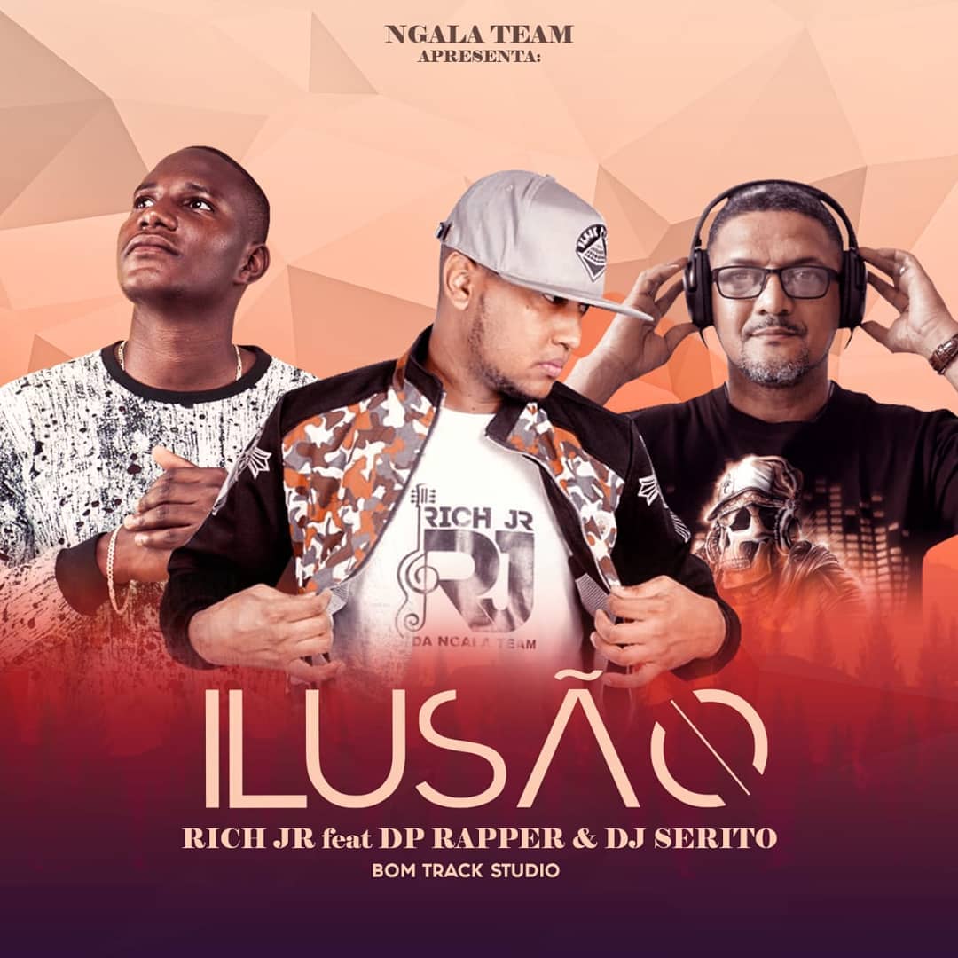 Rich Jr – Ilusão (feat. DP Rapper & DJ Serito) [2020] DOWNLOAD MP3