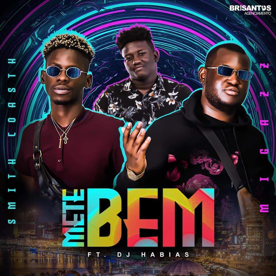 Smith Coasth – Mete Bem (feat. Migazz & DJ Habias) [2020] DOWNLOAD MP3