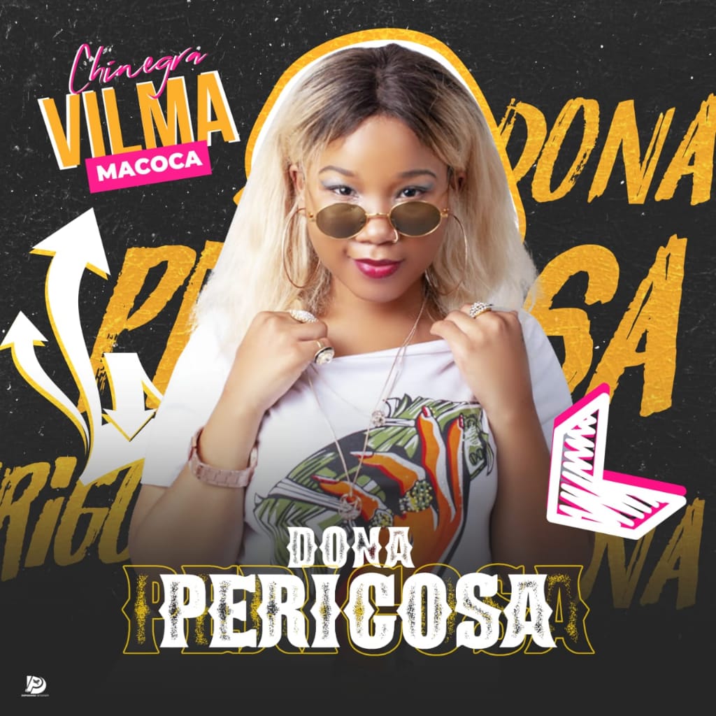 Vilma Chinegra Macoca – Dona Perigosa (2020) DOWNLOAD MP3