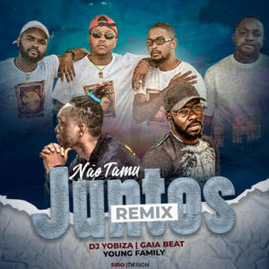 Dj Yobiza Gaia Beat Young Family N%C3%A3o Tamus Juntos Remix