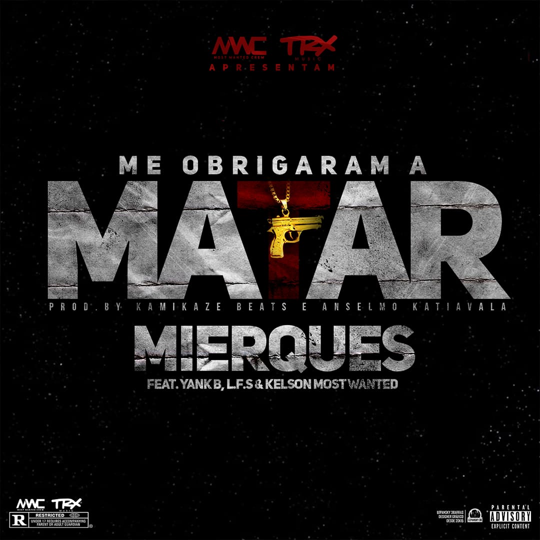 Mierques – Me Obrigaram a Matar (feat. Yank B, L.F.S & Most Wanted) [2020] DOWNLOAD MP3