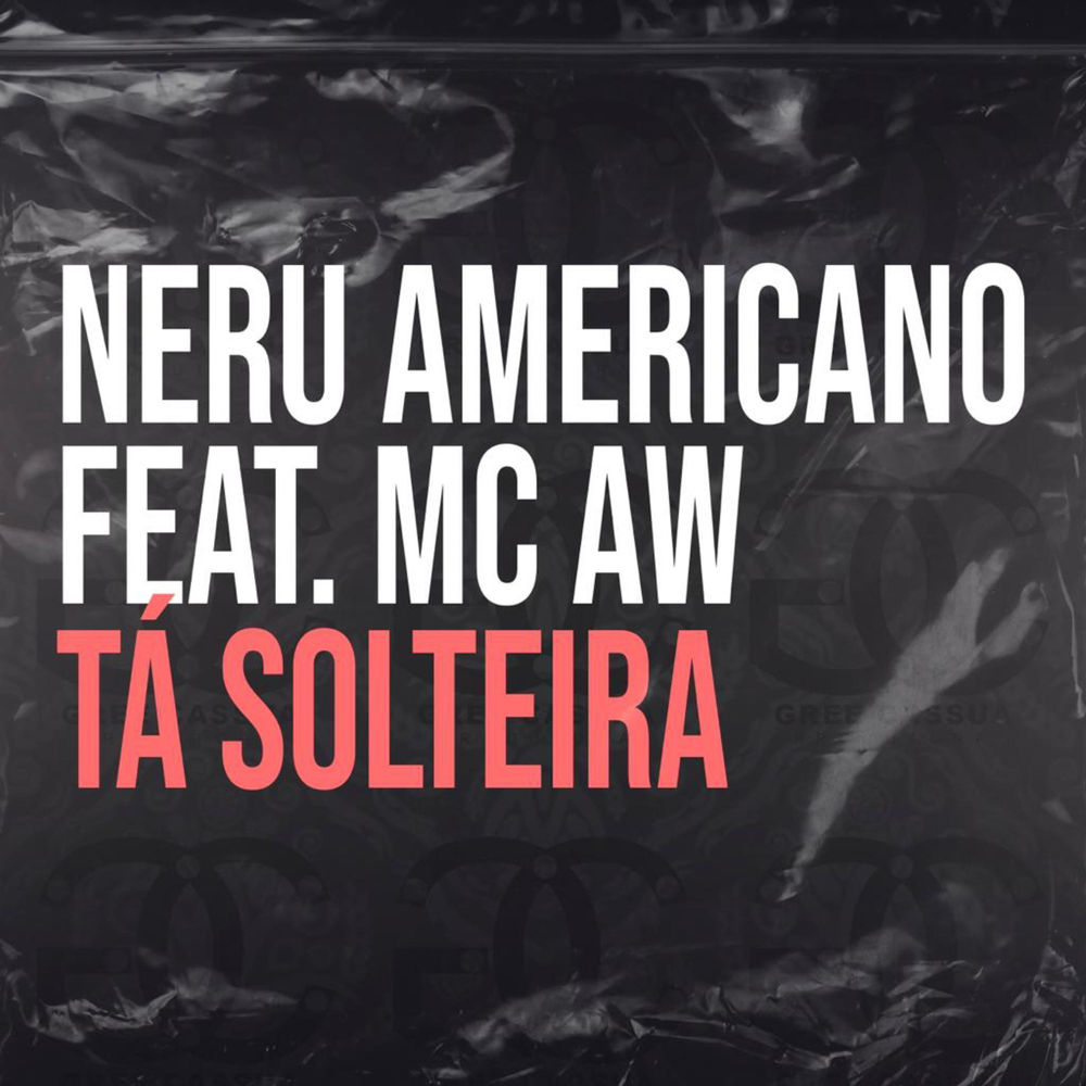 Nerú Americano – Tá Solteira (feat. MC AW) [2020] DOWNLOAD MP3