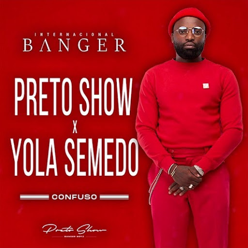 Preto Show – Confuso (feat. Yola Semedo) [2020] DOWNLOAD MP3