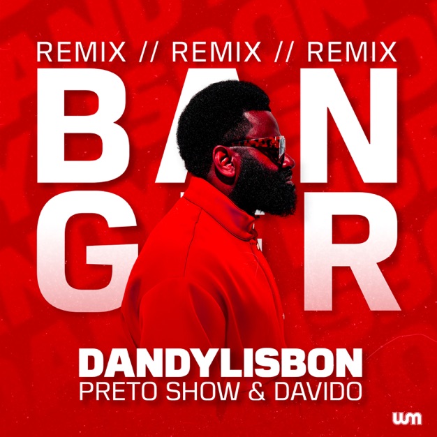 Preto Show & Davido – Banger (Remix) [feat. Dandy Lisbon] [2020] DOWNLOAD MP3