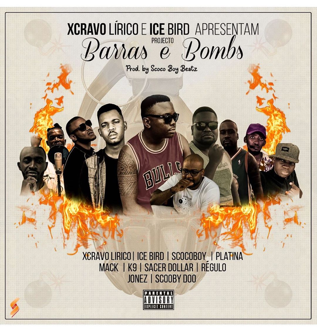 Xcravo Lirico & Ice Bird – Barras e Bombs (feat. Mack, Sacer Dollar, Platina, K9, Regulo, F-Jones, Scooby Doo & Scoco Boy) [2020] DOWNLOAD MP3