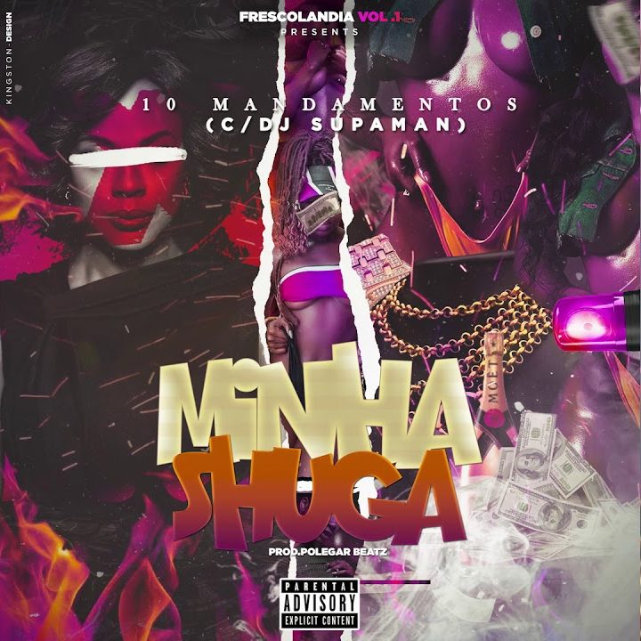 10 Mandamentos (Dygo & Bander) & Dj Supaman – Minha Shuga [2020] DOWNLOAD MP3