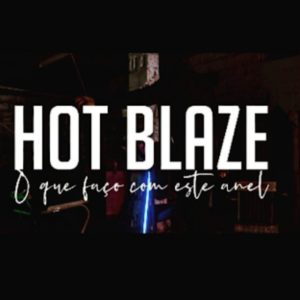 Hot Blaze O Que Fa%C3%A7o Com Este Anel