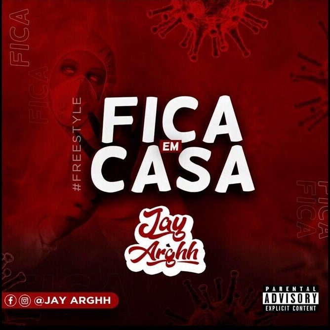 Jay Arghh – Fica Em Casa (prod. SixO) [2020] DOWNLOAD MP3