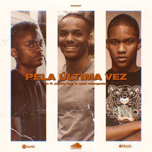 Lio – Pela Última Vez (feat. Johnny B.O.B & Uami Ndongadas) [2020] DOWNLOAD MP3