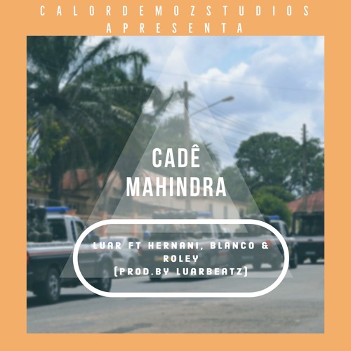 Luar – Cadê Mahindra (feat. Hernani, Blanco & Roley) [2020] DOWNLOAD MP3