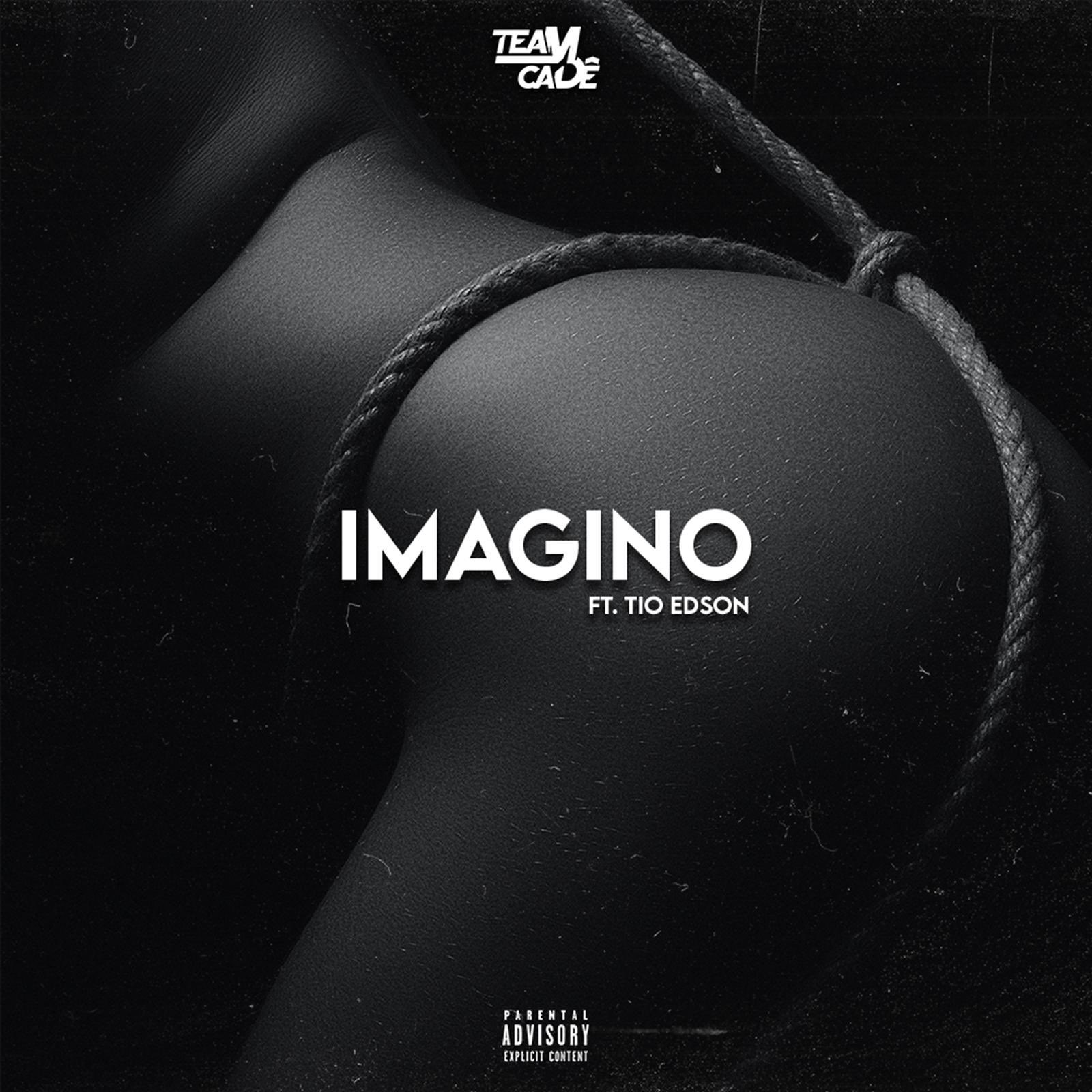 Team Cadê – Imagino (feat. Tio Edson) [2020] DOWNLOAD MP3