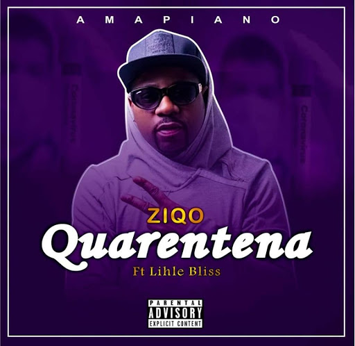 Ziqo – Quarentena (feat. Lihle Bliss) [2020] DOWNLOAD MP3