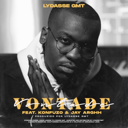 Lydasse GMT – Vontade (feat. Konfuzo & Jay Arghh) [2020] DOWNLOAD MP3