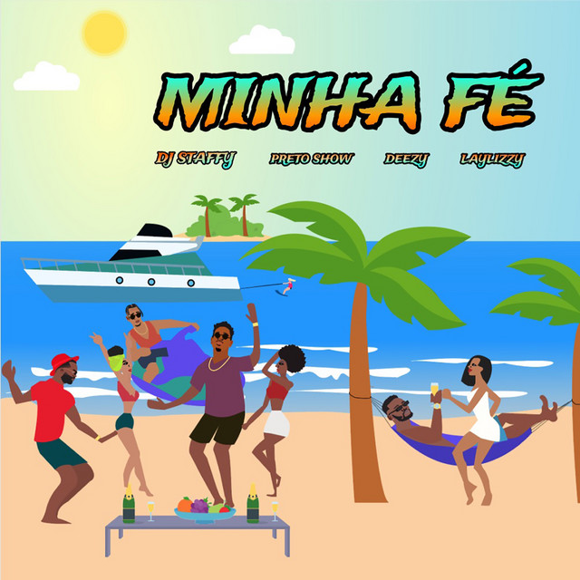 Dj Staffy, Preto Show, Deezy & Laylizzy – Minha Fé (2020) DOWNLOAD MP3