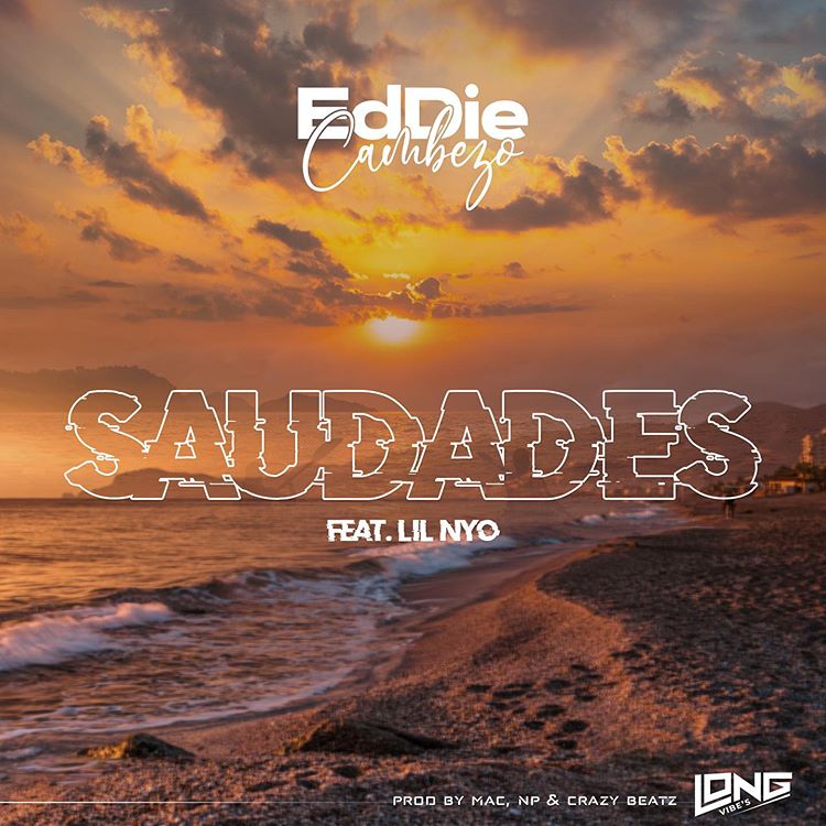 Eddie Cambezo – Saudades (feat. Lil Nyo) [2020] DOWNLOAD MP3