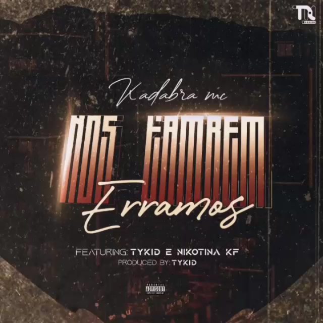 Kadabra Mc – Nós Também Erramos (feat. TYKID & Nikotina KF) [2020] DOWNLOAD MP3