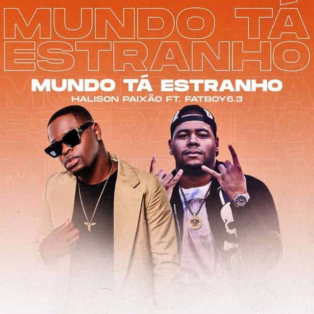 Halison Paixão – Mundo Tá Estranho (feat. FatBoy6.3) [2020] DOWNLOAD MP3