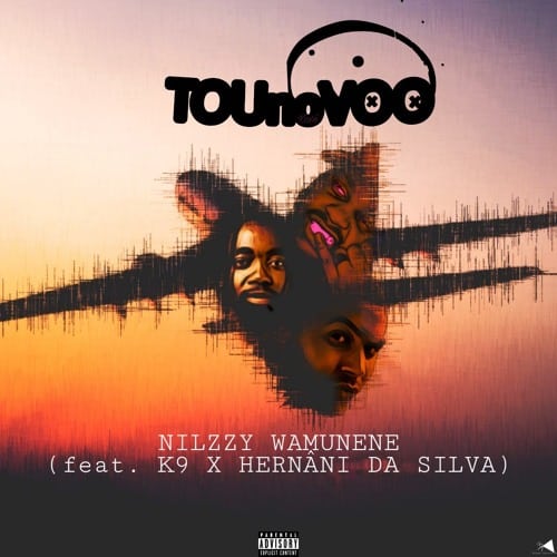 Nilzzy Wamunene – To No Voo (feat. Hernâni da Silva & K9) [2020] DOWNLOAD MP3