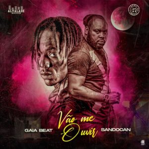 Gaia Beat %E2%80%93 Vao Me Ouvir feat. Sandocan 2