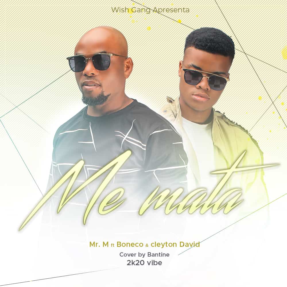 Mr. M ft Boneco and Cleyton David – Me Mata (2020) DOWNLOAD MP3