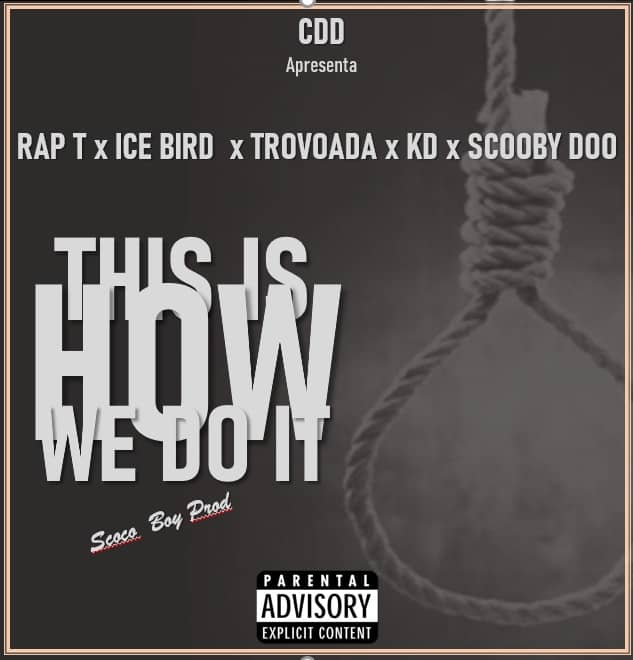 Rap T x Ice Bird x Trovoada x KD x Scooby Doo – This Is How We Do It (2020) DOWNLOAD MP3