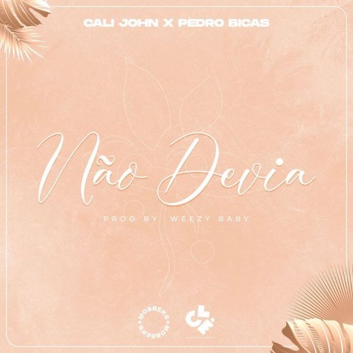 Cali John x Pedro Bicas – Não Devia [2020] DOWNLOAD MP3