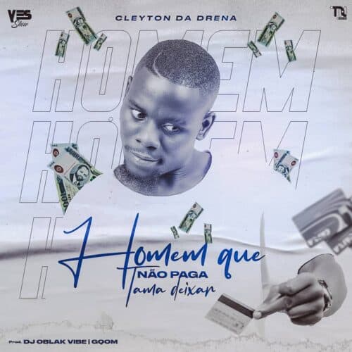 Cleyton Da Drena – Homem Que Não Paga, tama deixar (2020) DOWNLOAD MP3