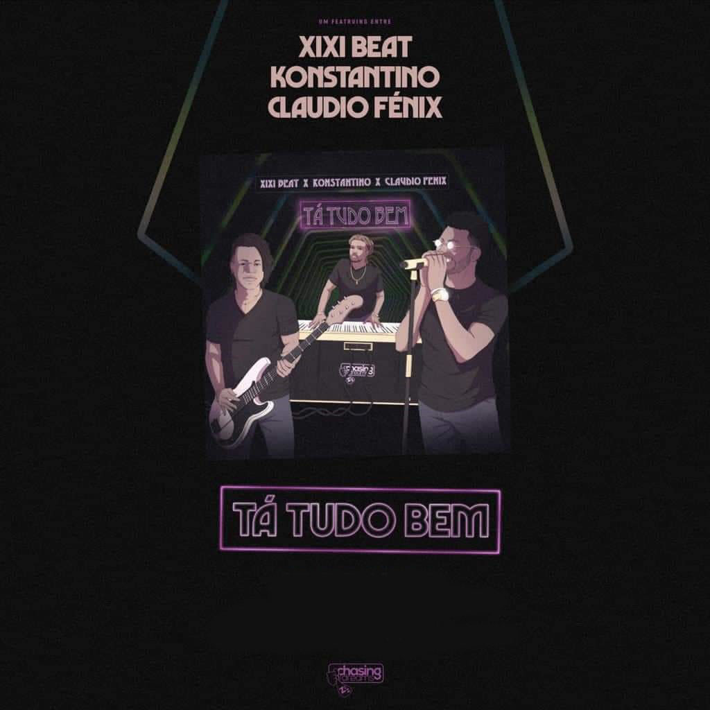 Xixi Beat x Konstantino & Claudio Fénix – Tá Tudo Bem (2020) DOWNLOAD MP3