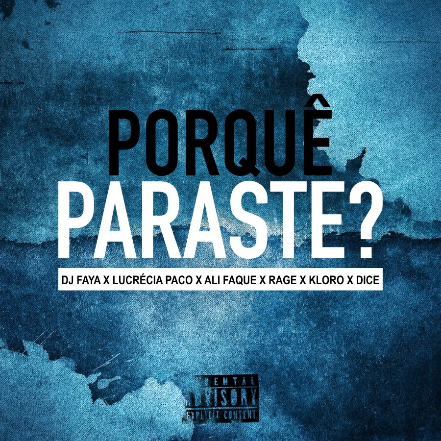 DJ Faya Porque%CC%82 Paraste feat. Lucre%CC%81cia Paco Ali Faque Rage Kloro Dice 2o2o