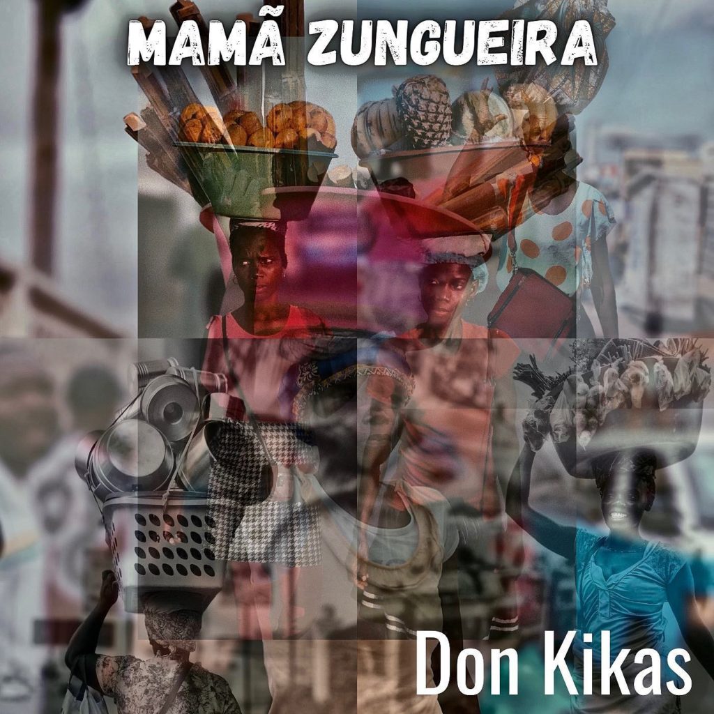 Don Kikas Mama%CC%83 Zungueira