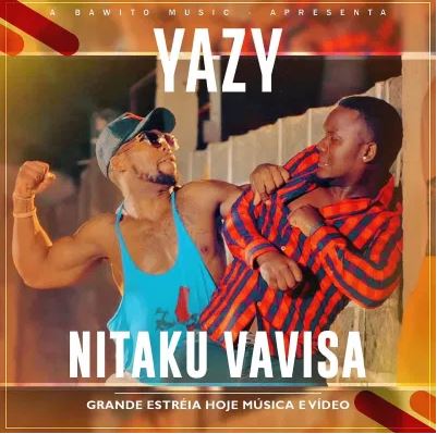 Yazy – Nitaku Vavisa [2020] DOWNLOAD MP3