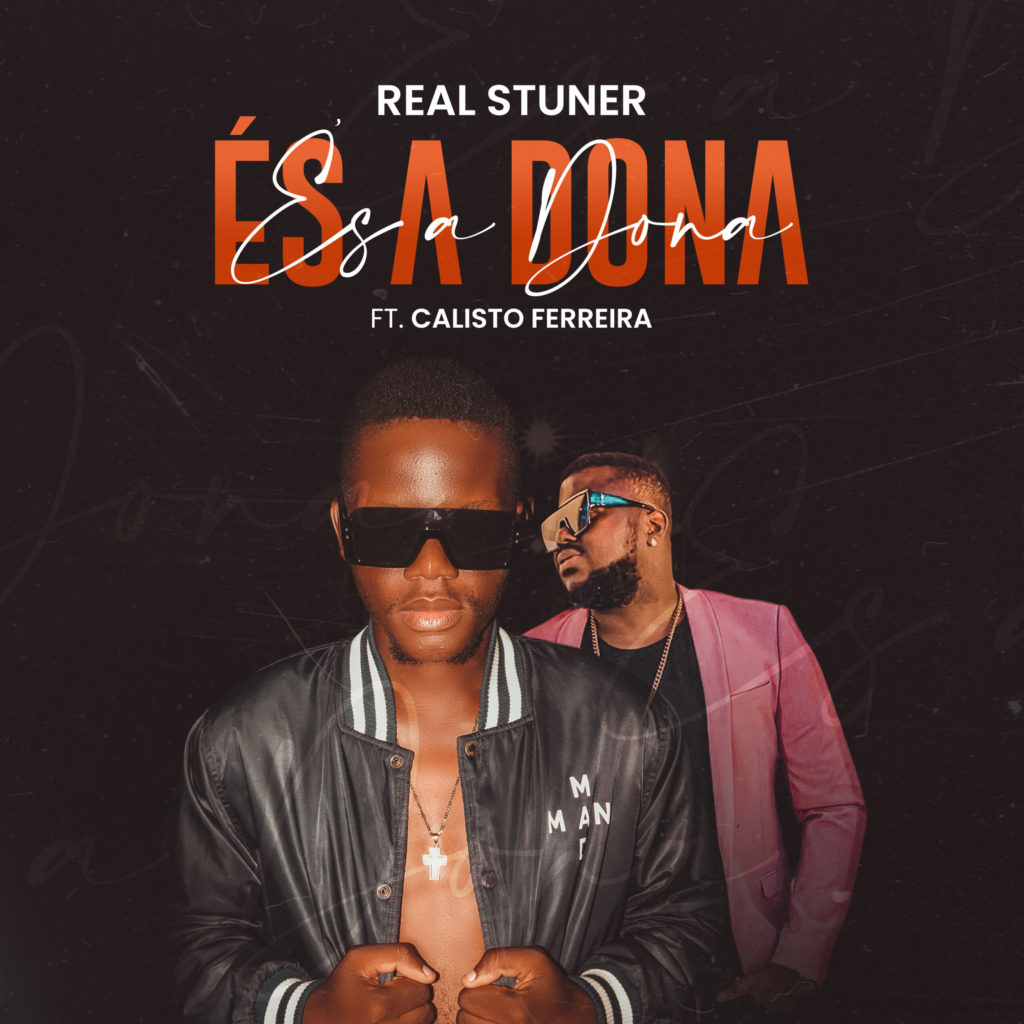 Real Stuner E%CC%81s a Dona feat. Calisto Ferreira