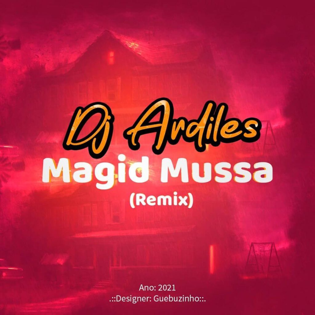 Dj Ardiles Magid Mussa Remix