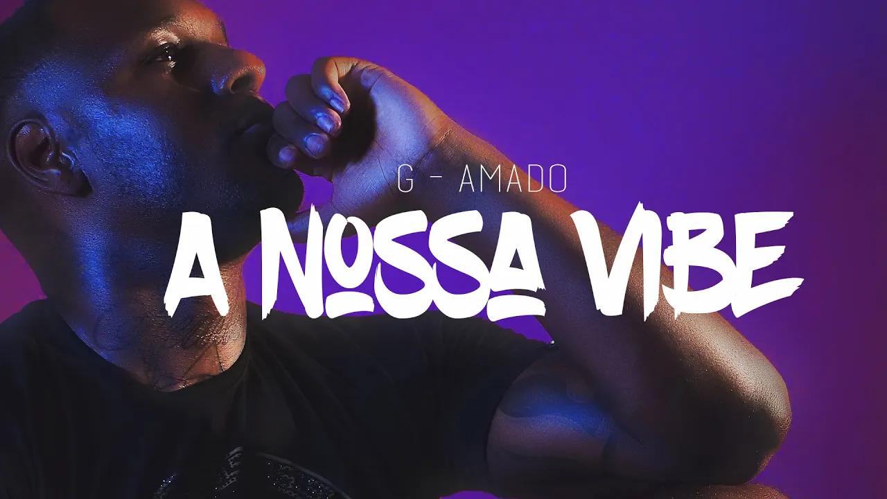 G-Amado – A Nossa Vibe (2021) DOWNLOAD MP3