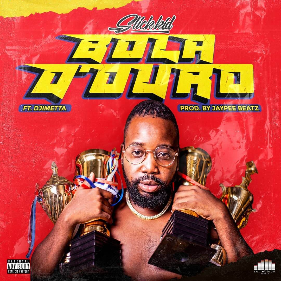 Slick Kid – Bola D’Ouro (feat. Djimetta) [2021] DOWNLOAD MP3