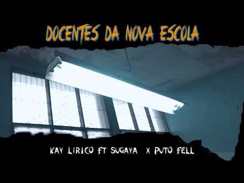 Kay Lírico x Sugaya x Puto Fell – Docentes da Nova Escola (2021) DOWNLOAD MP3