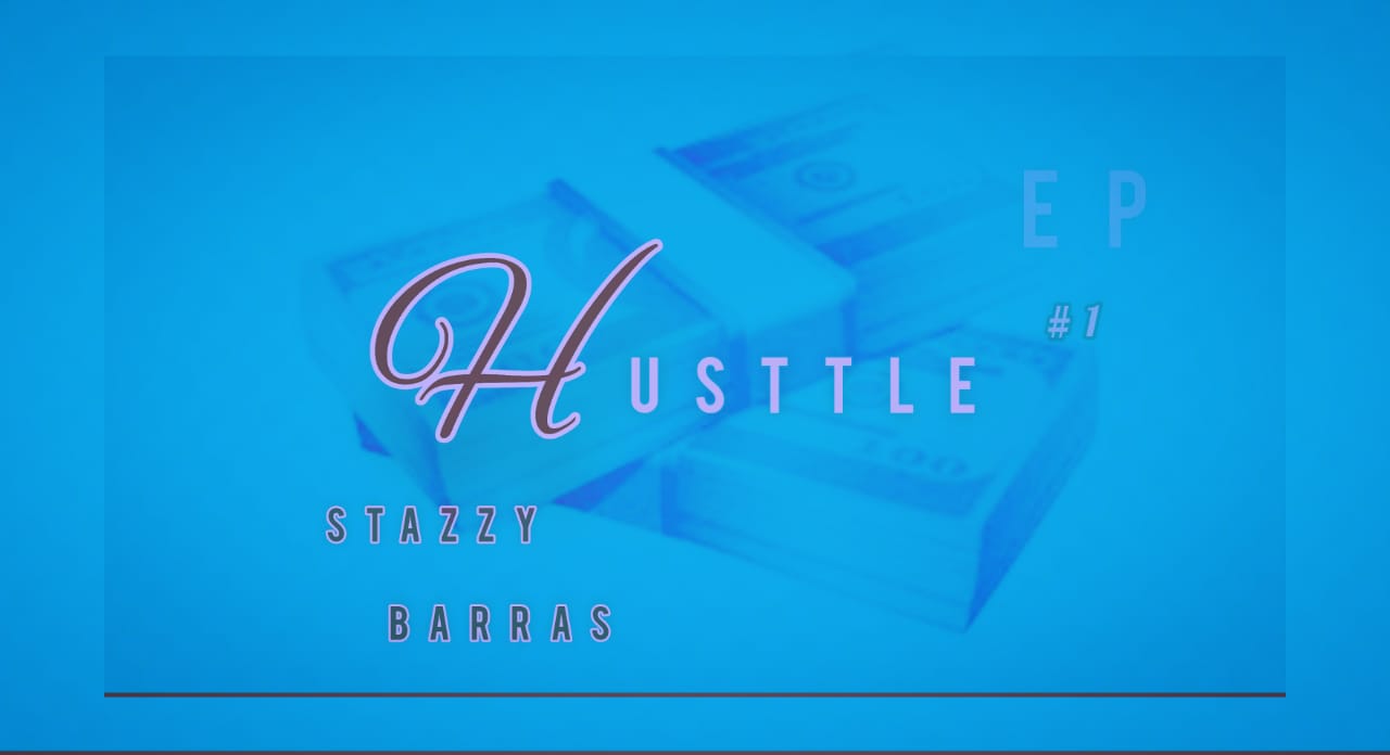 DOWNLOAD EP: Stazzy Barras – Hustle (2021)