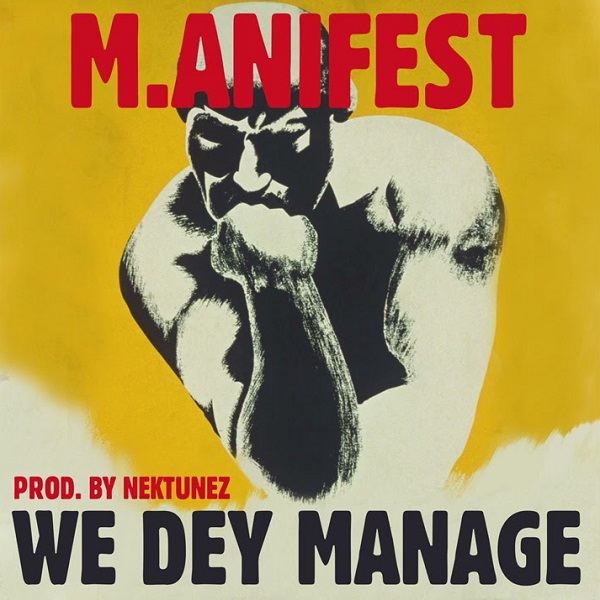 M.Anifest – We Dey Manage (2021) DOWNLOAD MP3